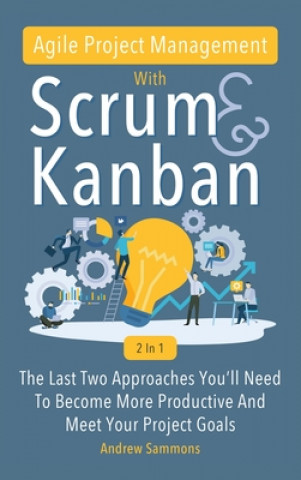 Agile Project Management With Scrum + Kanban 2 In 1