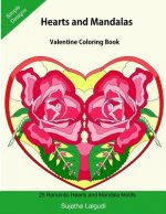 Hearts and Mandalas: Valentine Coloring Book: Mandala Coloring Book for Girls, Mandala Gifts for Women, Easy Mandalas, Mandalas for Beginne