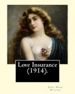 Love Insurance (1914). By: Earl Derr Biggers, Illustrated By: Frank Snapp (1876-1927).: Allan, Lord Harrowby, son and heir of James Nelson Harrow