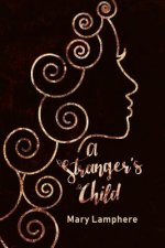 A Stranger's Child: Book One: The Pandoran Legacy