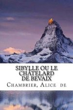 Sibylle ou le Châtelard de Bevaix