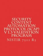 Security Content Automation Protocol (SCAP) V 1.3 Validation Program: NiSTIR 7511 R5