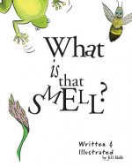 WHAT IS THAT SMELL?