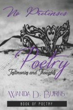No Pretenses: Testimonies and Thoughts in Poetry