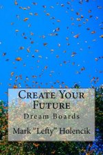 Create Your Future: With Dream Boards