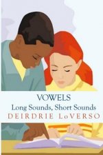 Vowels: Long Sounds, Short Sounds: (Library Edition)