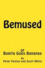 Bemused: (or Bonita Goes Bananas)
