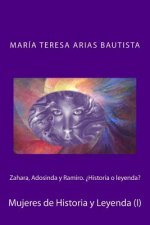 Zahara, Adosinda y Ramiro.?Historia o leyenda?: Mujeres de Historia y Leyenda (I)
