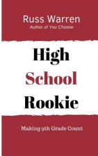 High School Rookie: Making 9th Grade Count