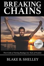 Breaking Chains: The 6 Links of Turning Bondage into Tools of Freedom