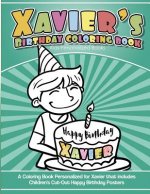 Xavier's Birthday Coloring Book Kids Personalized Books: A Coloring Book Personalized for Xavier that includes Children's Cut Out Happy Birthday Poste