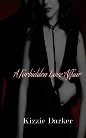 A Forbidden Love Affair: The Forbidden Liaison Series Book 1