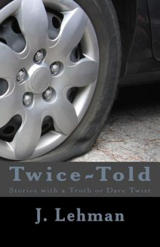 Twice-Told: Stories with a Truth or Dare Twist