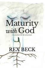 Maturity with God: Lessons from the Life of Jeremiah