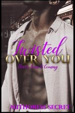 Twisted Over You: Never Seen It Coming