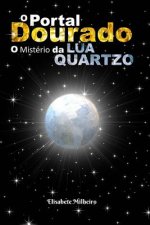 O Portal Dourado: O Misterio da Lua Quartzo