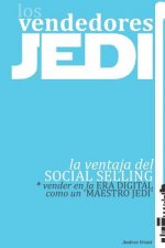 Vendedores Jedi: la ventaja del SOCIAL SELLING - vender en la ERA DIGITAL como un 