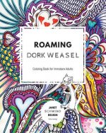 Roaming Dork Weasel: Coloring Book for Immature Adults