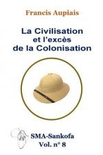 La civilisation et l'exc?s de la colonisation