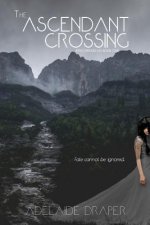The Ascendant Crossing: The Ryn Cronicles: Book One