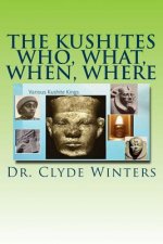 The Kushites Who, What, When, Where