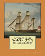 A Voyage to the South Sea (1792) by: William Bligh