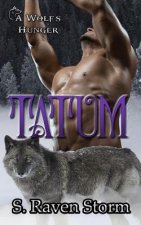 Tatum: A Wolf's Hunger: Alpha Shifter Romance