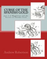 Curse of the Spanish Gold: part 2 of Magdalene and the Secrets of Thunder Loch