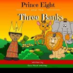 Prince Eight and the Three Banks