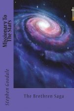 Missionary To The Stars: The Brethren Saga