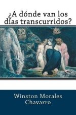 ? A dónde van los días transcurridos?