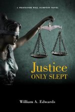Justice Only Slept: A Prof. Will Hampton Novel
