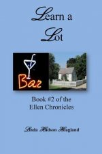 Learn a Lot: Book #2 of the Ellen Chronicles