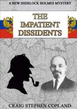 The Impatient Dissidents - Large Print: A New Sherlock Holmes Mystery