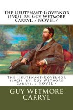 The Lieutenant-Governor (1903) by: Guy Wetmore Carryl. / NOVEL /