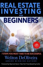 Real Estate Investing for Beginners: 7 Steps You Must Take to be Successful