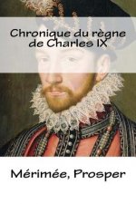 Chronique du r?gne de Charles IX