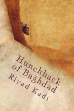 Hunchback of Baghdad: Novel