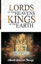 The Lords Of The Heavens Kings Of The Earth: Keys to Dominion