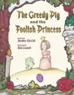 The Greedy Pig and the Foolish Princess