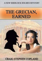 The Grecian Earned - LARGE PRINT: A New Sherlock Holmes Mystery