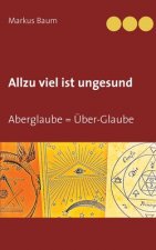 Allzu viel ist ungesund