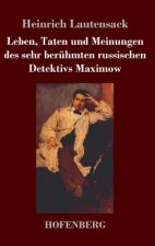 Leben, Taten und Meinungen des sehr beruhmten russischen Detektivs Maximow
