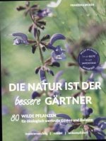 Die Natur ist der bessere Gärtner