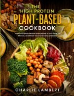 High Protein Plant-Based Cookbook