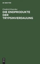 Die Endprodukte Der Trypsinverdauung
