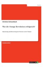 War die Orange Revolution erfolgreich?