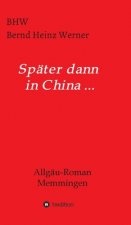 Später dann in China...
