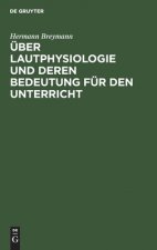 UEber Lautphysiologie Und Deren Bedeutung Fur Den Unterricht