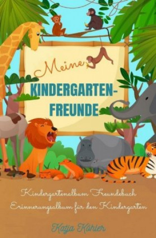 Meine Kindergarten-Freunde Kindergartenalbum Freundebuch Erinnerungsalbum für den Kindergarten